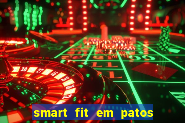 smart fit em patos de minas